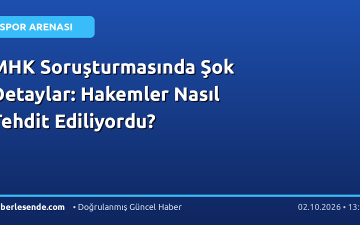 MHK Soruşturmasında Şok Detaylar: Hakemler Nasıl Tehdit Ediliyordu?