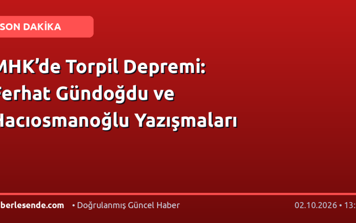 MHK’de Torpil Depremi: Ferhat Gündoğdu ve Hacıosmanoğlu Yazışmaları