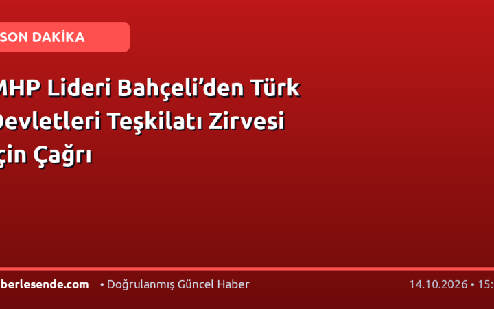 MHP Lideri Bahçeli’den Türk Devletleri Teşkilatı Zirvesi İçin Çağrı