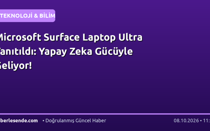Microsoft Surface Laptop Ultra Tanıtıldı: Yapay Zeka Gücüyle Geliyor!