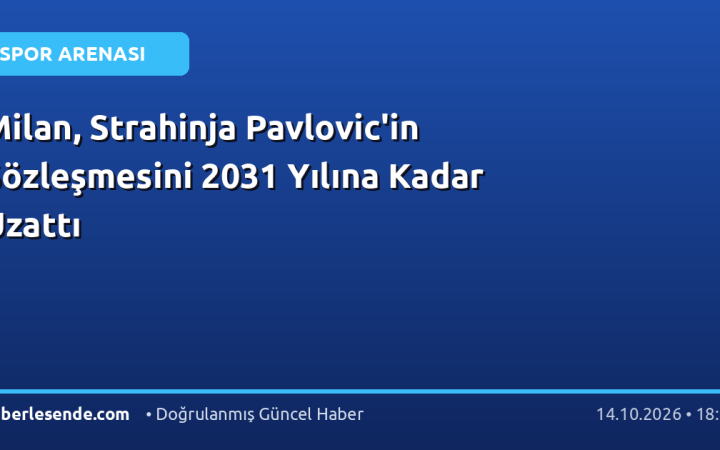 Milan, Strahinja Pavlovic'in Sözleşmesini 2031 Yılına Kadar Uzattı