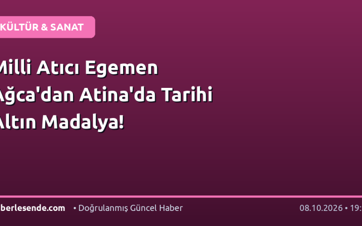 Milli Atıcı Egemen Ağca'dan Atina'da Tarihi Altın Madalya!
