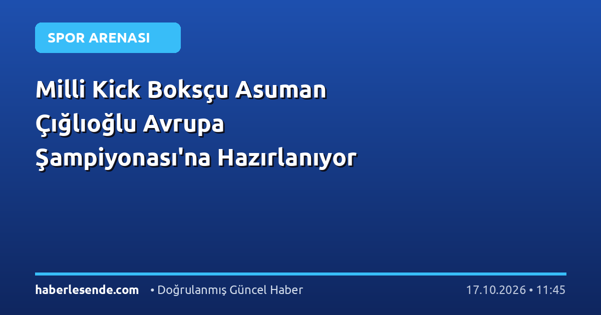 Milli Kick Boksçu Asuman Çığlıoğlu Avrupa Şampiyonası'na Hazırlanıyor