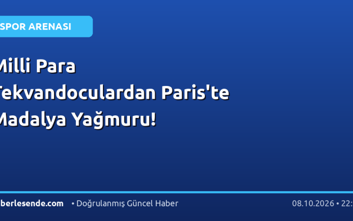 Milli Para Tekvandoculardan Paris'te Madalya Yağmuru!