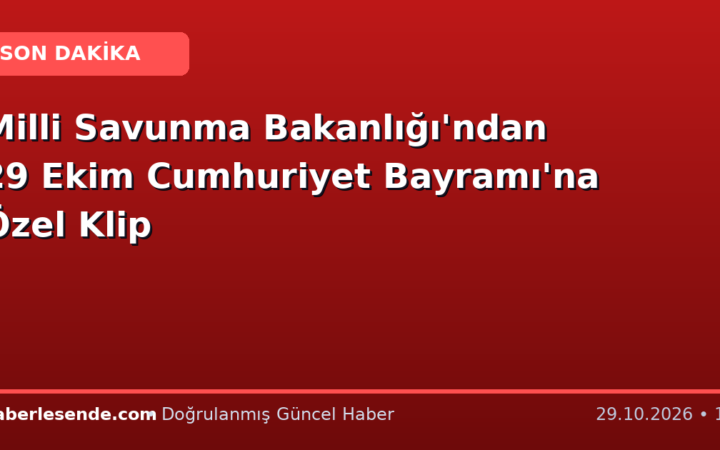 Milli Savunma Bakanlığı'ndan 29 Ekim Cumhuriyet Bayramı'na Özel Klip