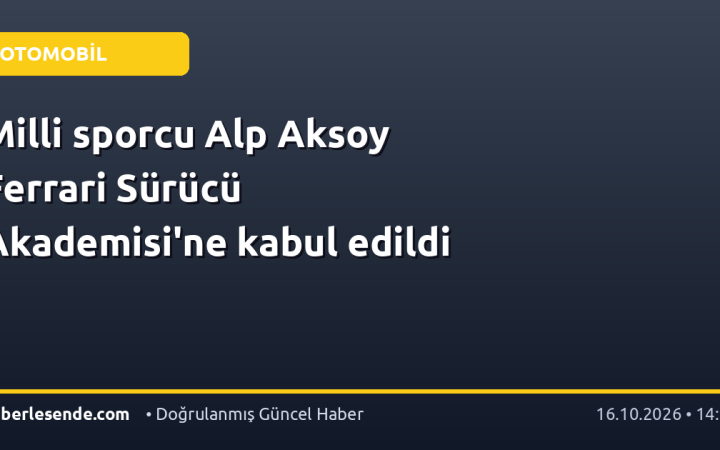 Milli sporcu Alp Aksoy Ferrari Sürücü Akademisi'ne kabul edildi