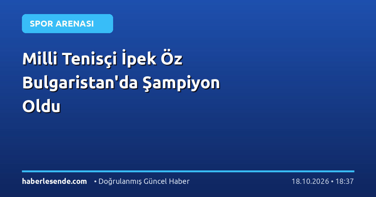 Milli Tenisçi İpek Öz Bulgaristan'da Şampiyon Oldu