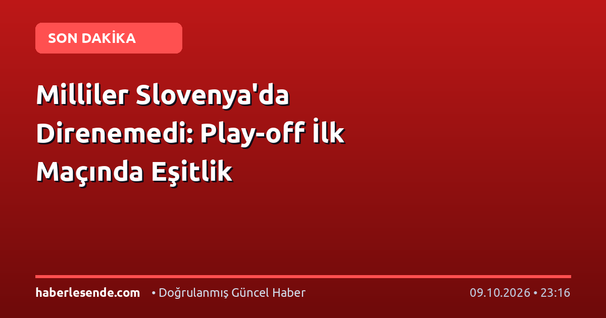 Milliler Slovenya'da Direnemedi: Play-off İlk Maçında Eşitlik