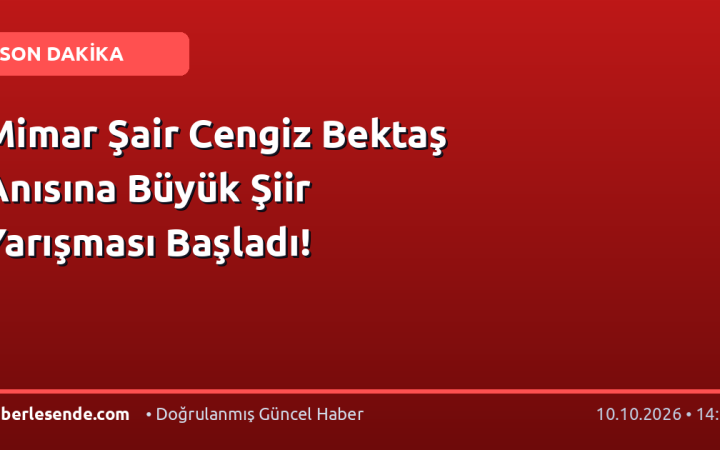 Mimar Şair Cengiz Bektaş Anısına Büyük Şiir Yarışması Başladı!