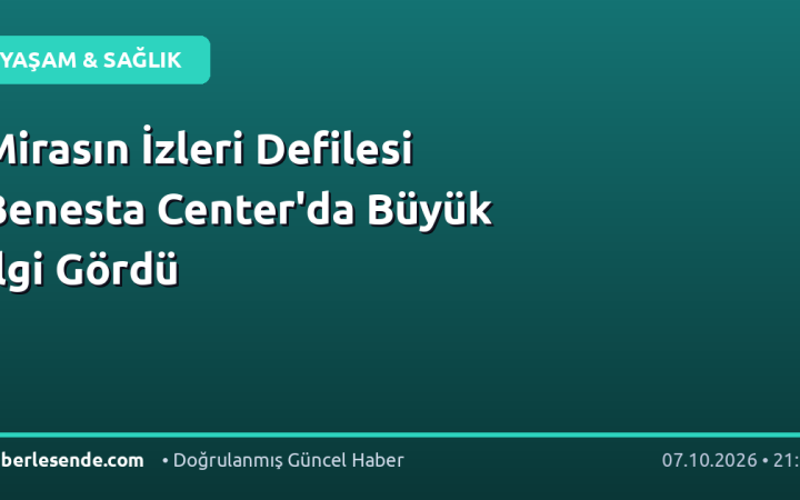 Mirasın İzleri Defilesi Benesta Center'da Büyük İlgi Gördü