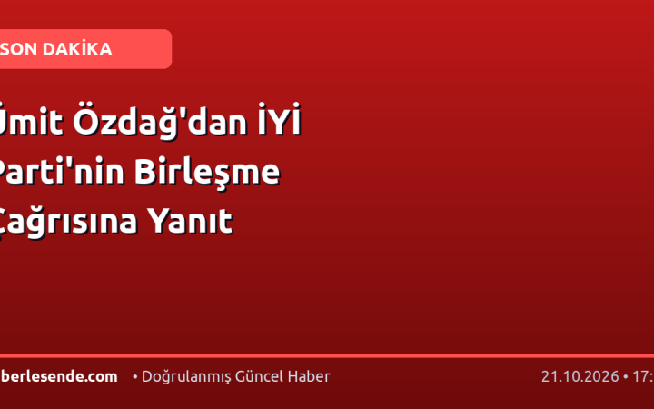 Ümit Özdağ'dan İYİ Parti'nin Birleşme Çağrısına Yanıt