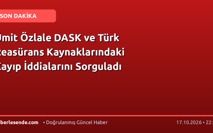 Ümit Özlale DASK ve Türk Reasürans Kaynaklarındaki Kayıp İddialarını Sorguladı
