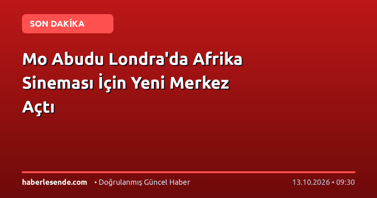 Mo Abudu Londra'da Afrika Sineması İçin Yeni Merkez Açtı