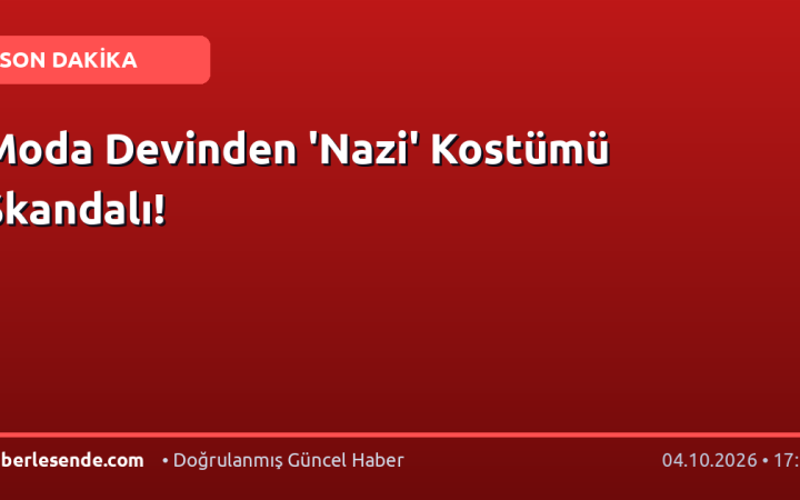Moda Devinden 'Nazi' Kostümü Skandalı!