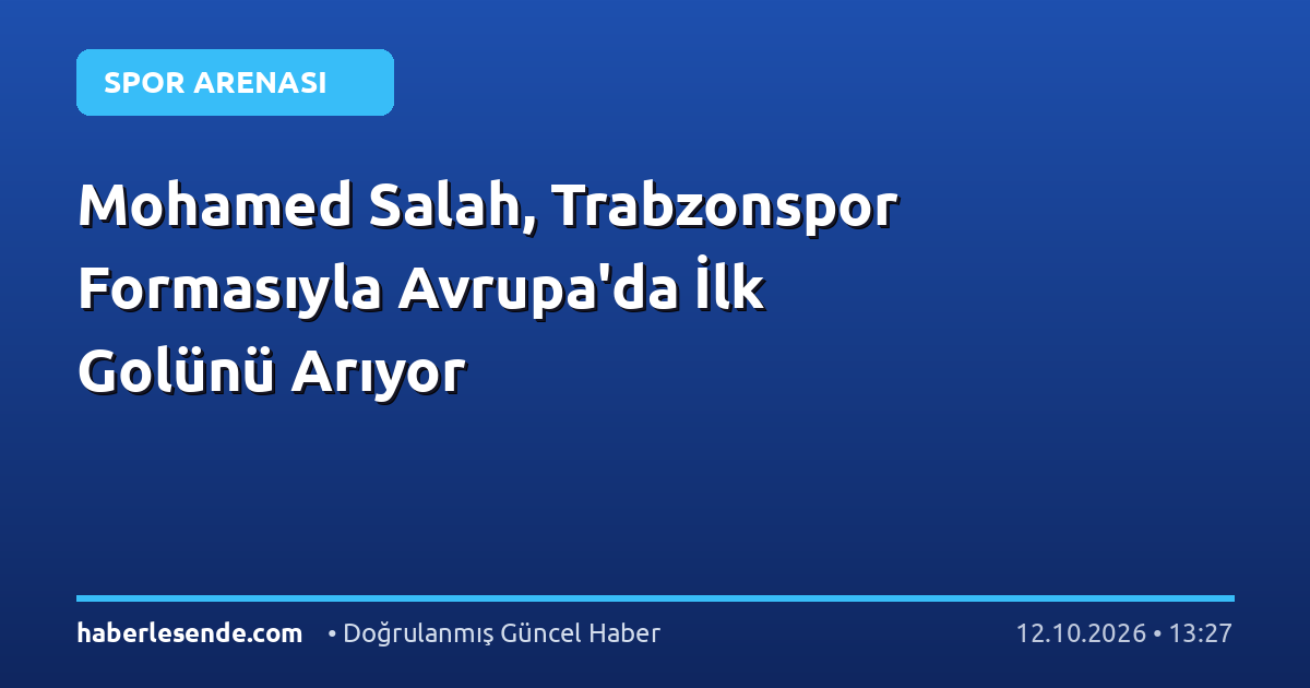 Mohamed Salah, Trabzonspor Formasıyla Avrupa'da İlk Golünü Arıyor