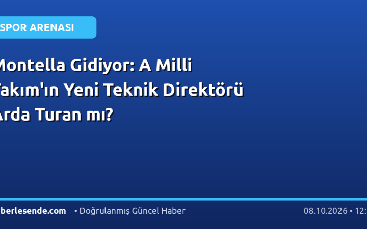 Montella Gidiyor: A Milli Takım'ın Yeni Teknik Direktörü Arda Turan mı?