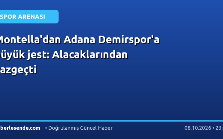 Montella'dan Adana Demirspor'a büyük jest: Alacaklarından vazgeçti