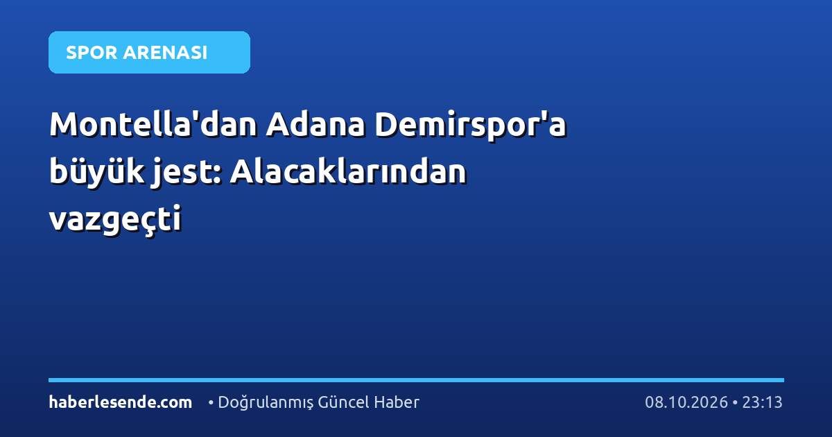 Montella'dan Adana Demirspor'a büyük jest: Alacaklarından vazgeçti