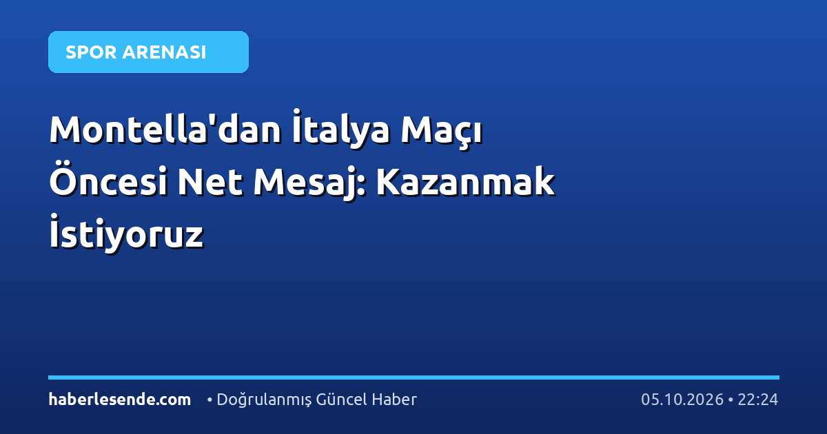 Montella'dan İtalya Maçı Öncesi Net Mesaj: Kazanmak İstiyoruz
