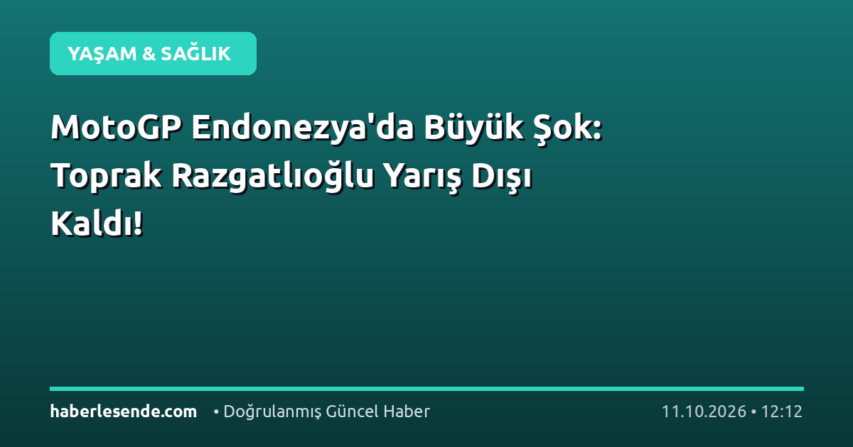 MotoGP Endonezya'da Büyük Şok: Toprak Razgatlıoğlu Yarış Dışı Kaldı!