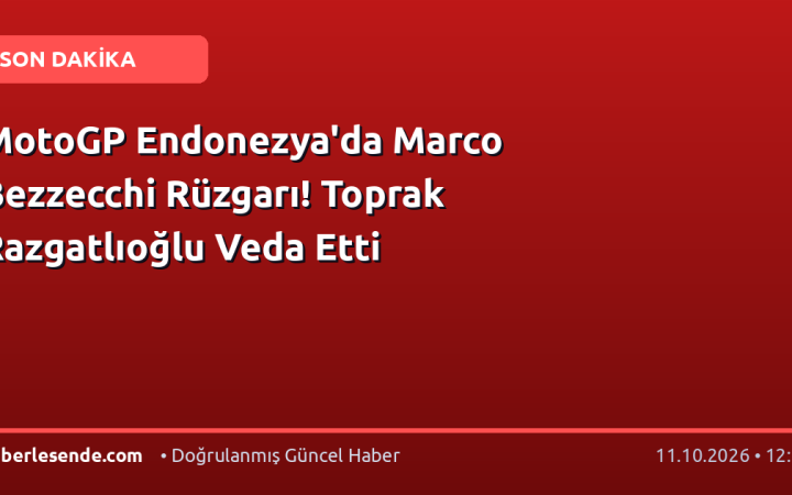 MotoGP Endonezya'da Marco Bezzecchi Rüzgarı! Toprak Razgatlıoğlu Veda Etti