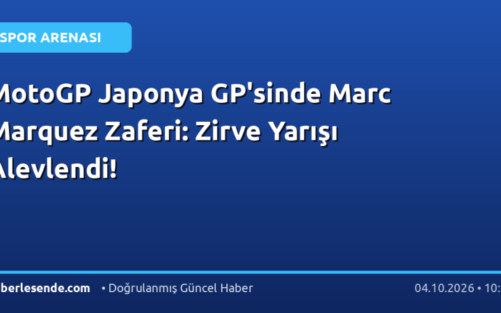 MotoGP Japonya GP'sinde Marc Marquez Zaferi: Zirve Yarışı Alevlendi!