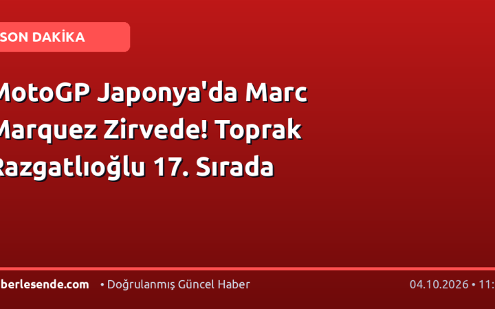 MotoGP Japonya'da Marc Marquez Zirvede! Toprak Razgatlıoğlu 17. Sırada