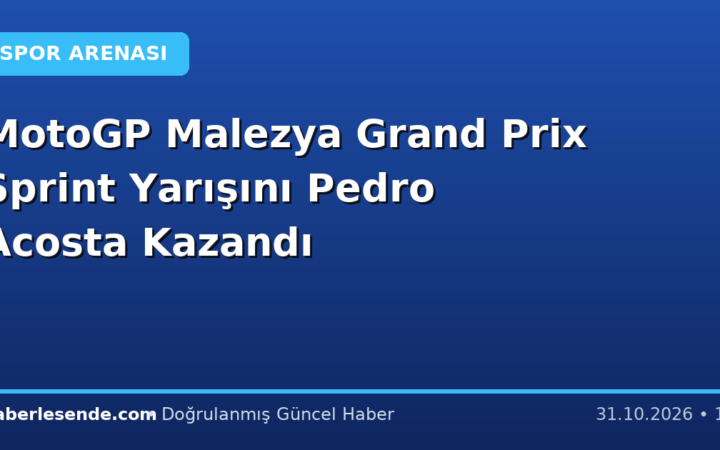 MotoGP Malezya Grand Prix Sprint Yarışını Pedro Acosta Kazandı