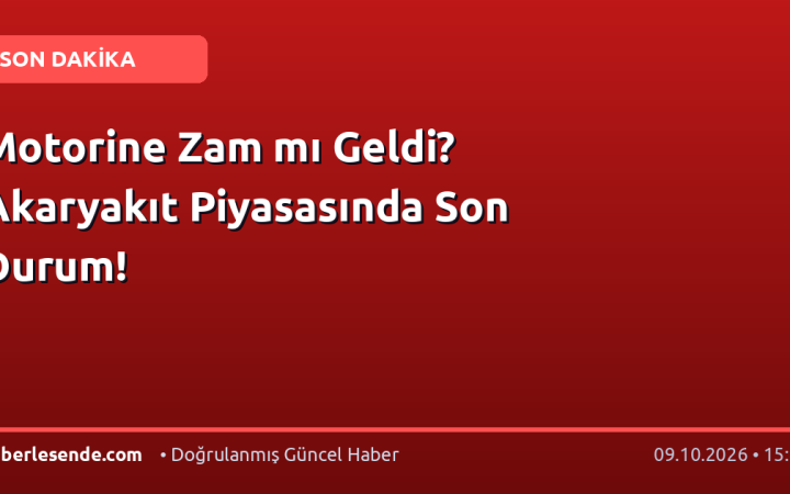 Motorine Zam mı Geldi? Akaryakıt Piyasasında Son Durum!