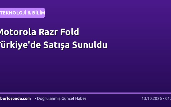 Motorola Razr Fold Türkiye'de Satışa Sunuldu