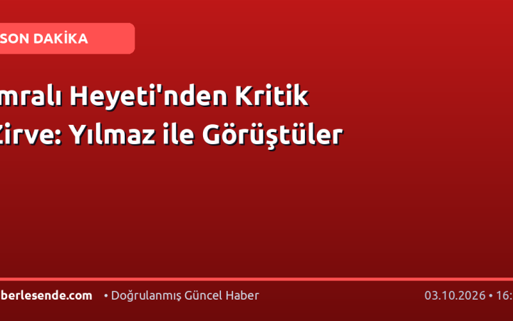 İmralı Heyeti'nden Kritik Zirve: Yılmaz ile Görüştüler