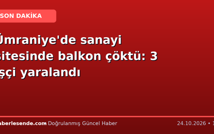 Ümraniye'de sanayi sitesinde balkon çöktü: 3 işçi yaralandı