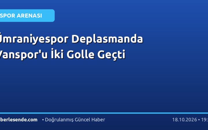 Ümraniyespor Deplasmanda Vanspor'u İki Golle Geçti
