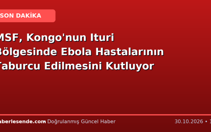 MSF, Kongo'nun Ituri Bölgesinde Ebola Hastalarının Taburcu Edilmesini Kutluyor