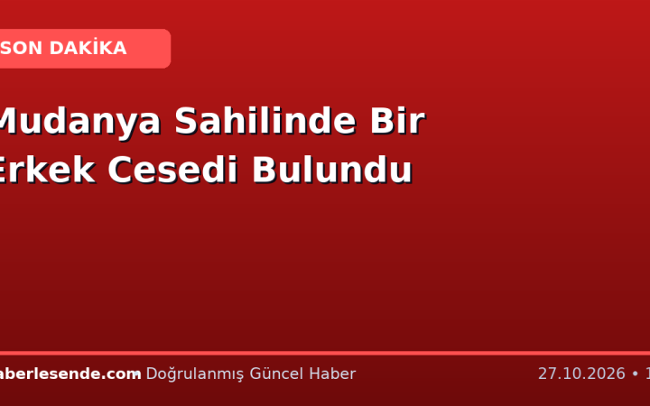 Mudanya Sahilinde Bir Erkek Cesedi Bulundu