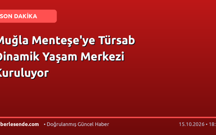 Muğla Menteşe'ye Türsab Dinamik Yaşam Merkezi Kuruluyor
