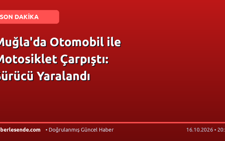 Muğla'da Otomobil ile Motosiklet Çarpıştı: Sürücü Yaralandı