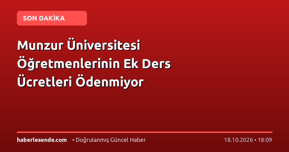 Munzur Üniversitesi Öğretmenlerinin Ek Ders Ücretleri Ödenmiyor