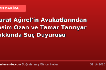 Murat Ağırel'in Avukatlarından Rasim Ozan ve Tamar Tanrıyar Hakkında Suç Duyurusu