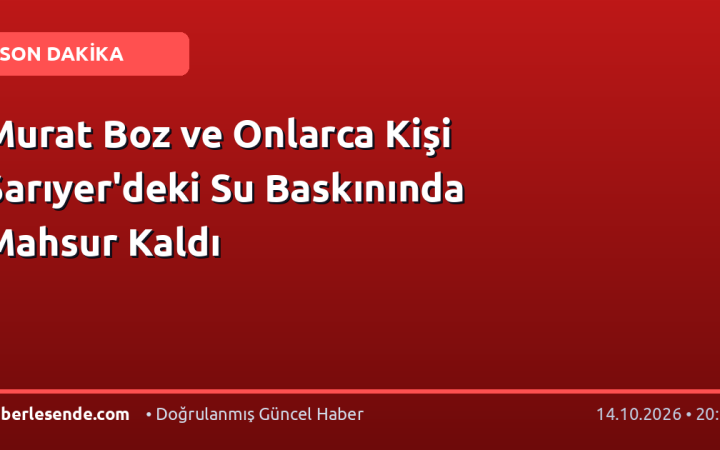 Murat Boz ve Onlarca Kişi Sarıyer'deki Su Baskınında Mahsur Kaldı