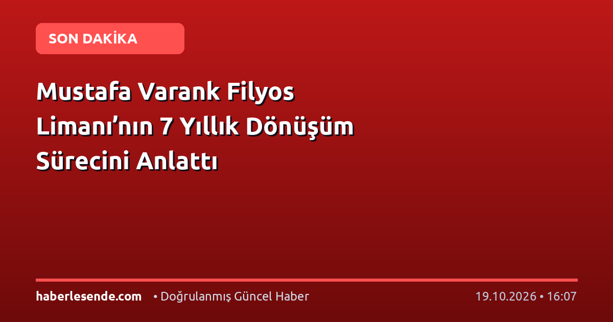 Mustafa Varank Filyos Limanı’nın 7 Yıllık Dönüşüm Sürecini Anlattı