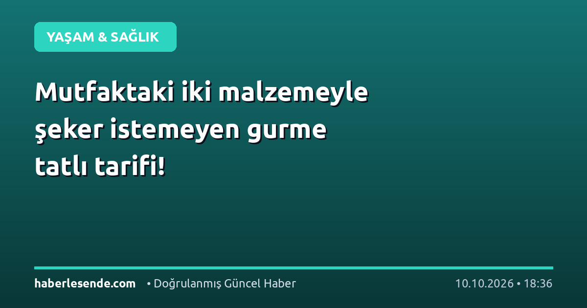 Mutfaktaki iki malzemeyle şeker istemeyen gurme tatlı tarifi!