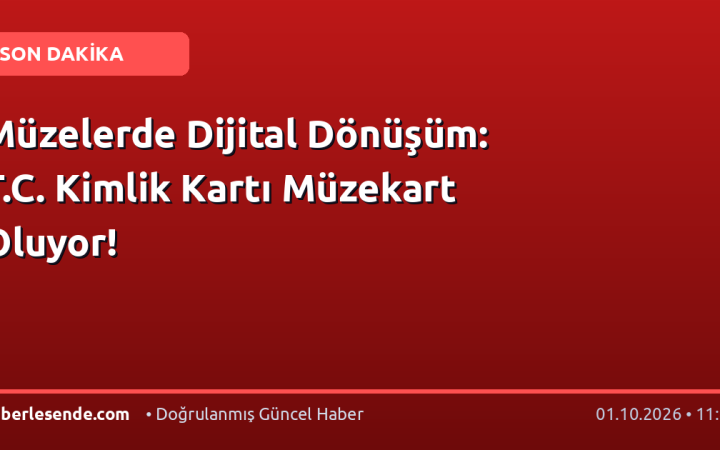 Müzelerde Dijital Dönüşüm: T.C. Kimlik Kartı Müzekart Oluyor!