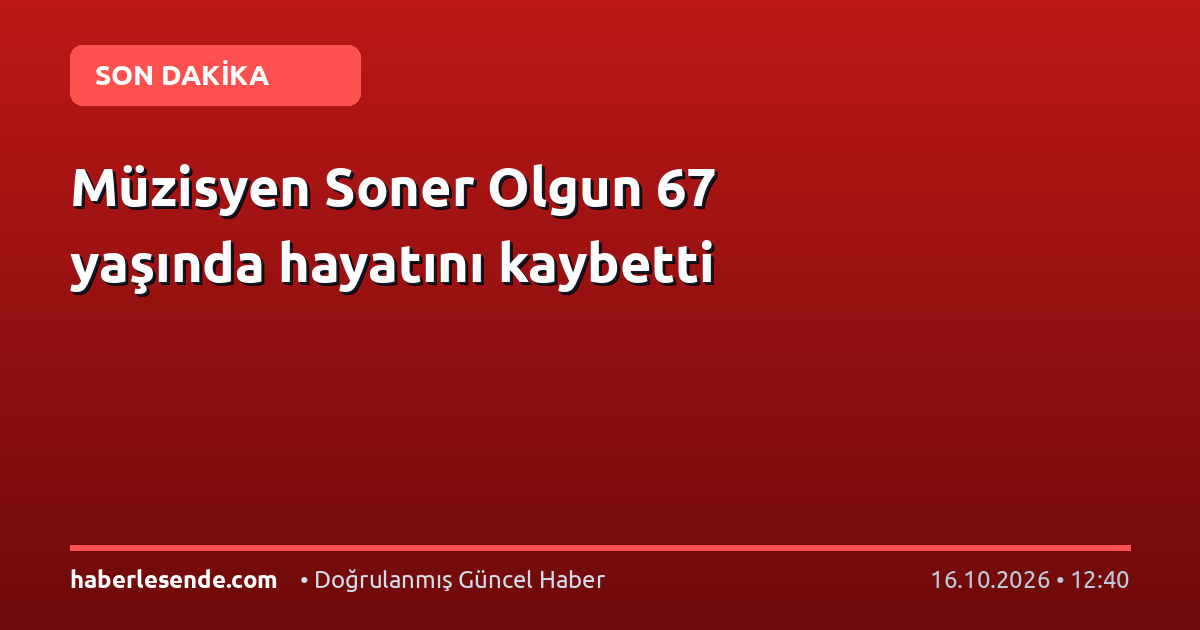 Müzisyen Soner Olgun 67 yaşında hayatını kaybetti
