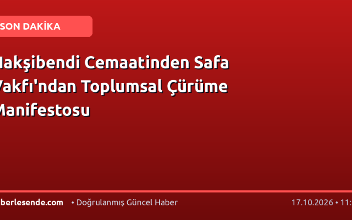 Nakşibendi Cemaatinden Safa Vakfı'ndan Toplumsal Çürüme Manifestosu