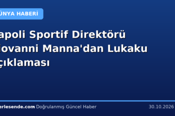 Napoli Sportif Direktörü Giovanni Manna'dan Lukaku Açıklaması