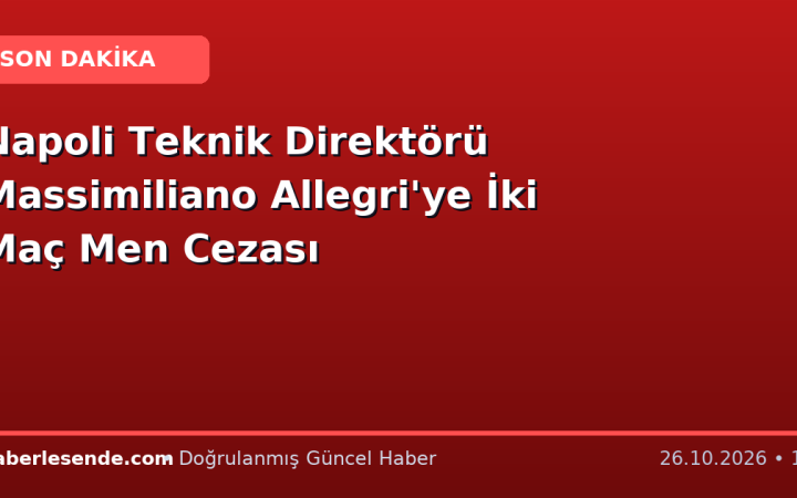 Napoli Teknik Direktörü Massimiliano Allegri'ye İki Maç Men Cezası