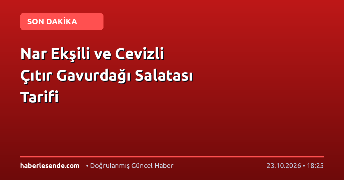 Nar Ekşili ve Cevizli Çıtır Gavurdağı Salatası Tarifi