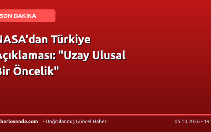 NASA'dan Türkiye Açıklaması: "Uzay Ulusal Bir Öncelik"