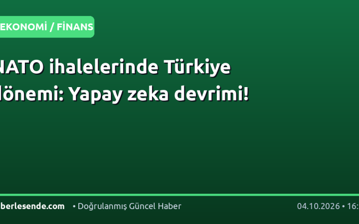NATO ihalelerinde Türkiye dönemi: Yapay zeka devrimi!